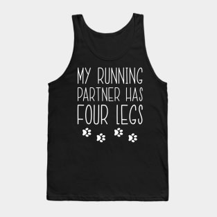 My Running Partner Has Four Legs Tank Top